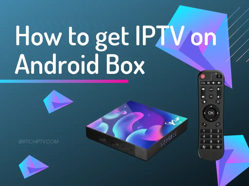 how to get iptv on android box & IPTV Boxes