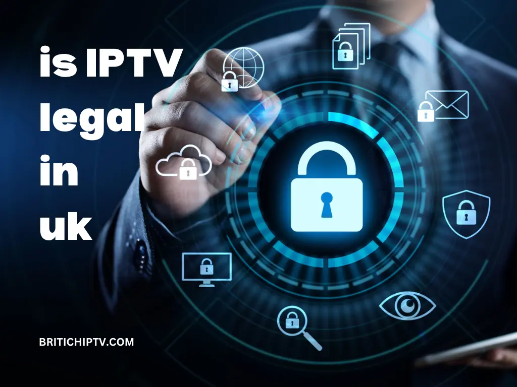 UK IPTV - is iptv legal in uk