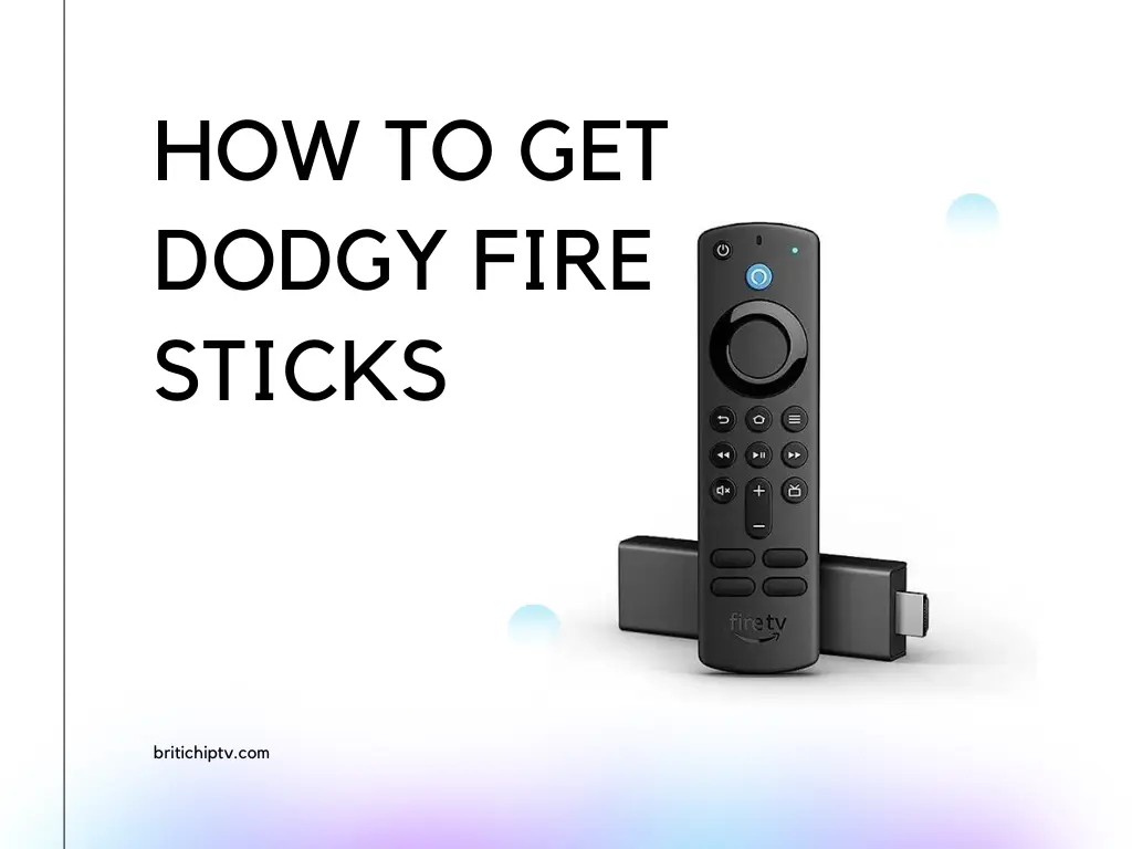 How to Get dodgy fire sticks? Best Guide 2024