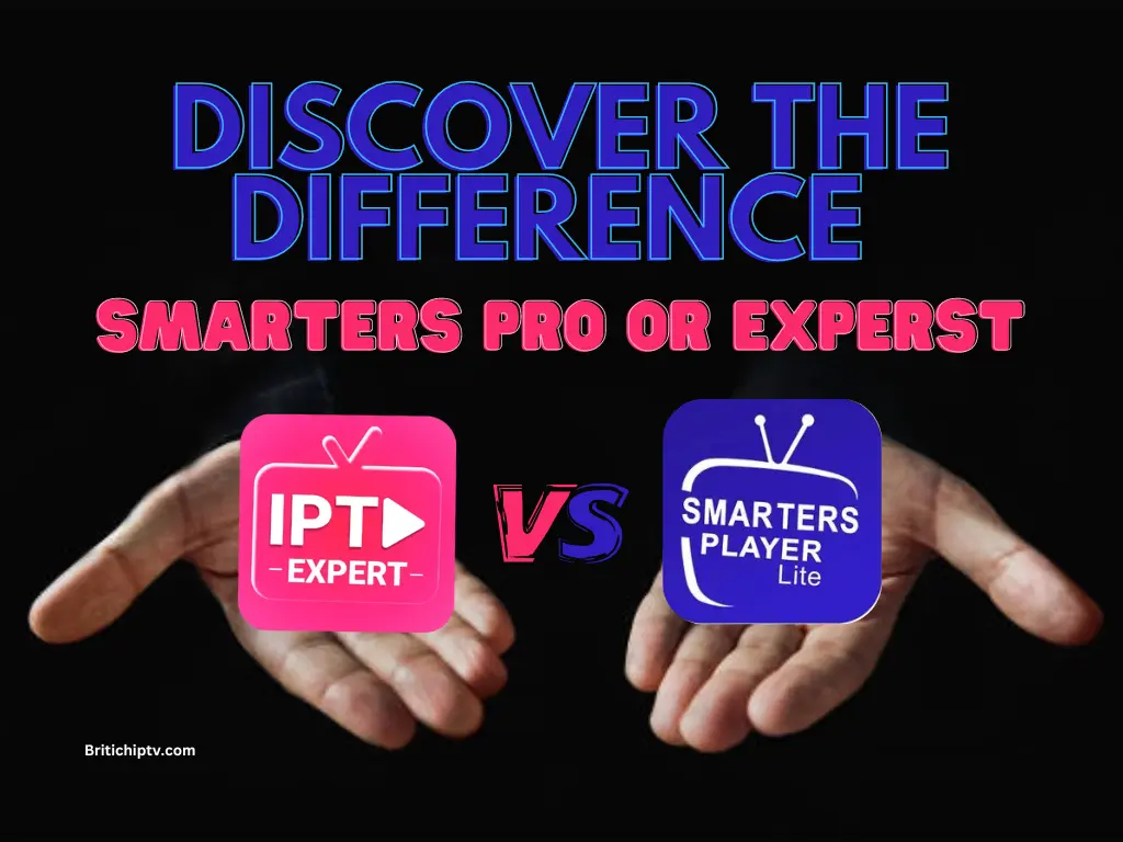 IPTV Smarters Expert or Pro: which is the Best