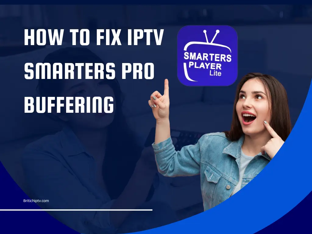 IPTV Smarters Pro Buffering – Best 3 Tips