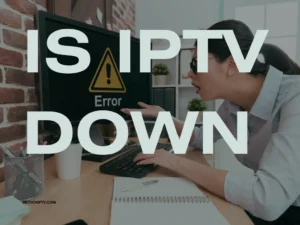 Is iptv down