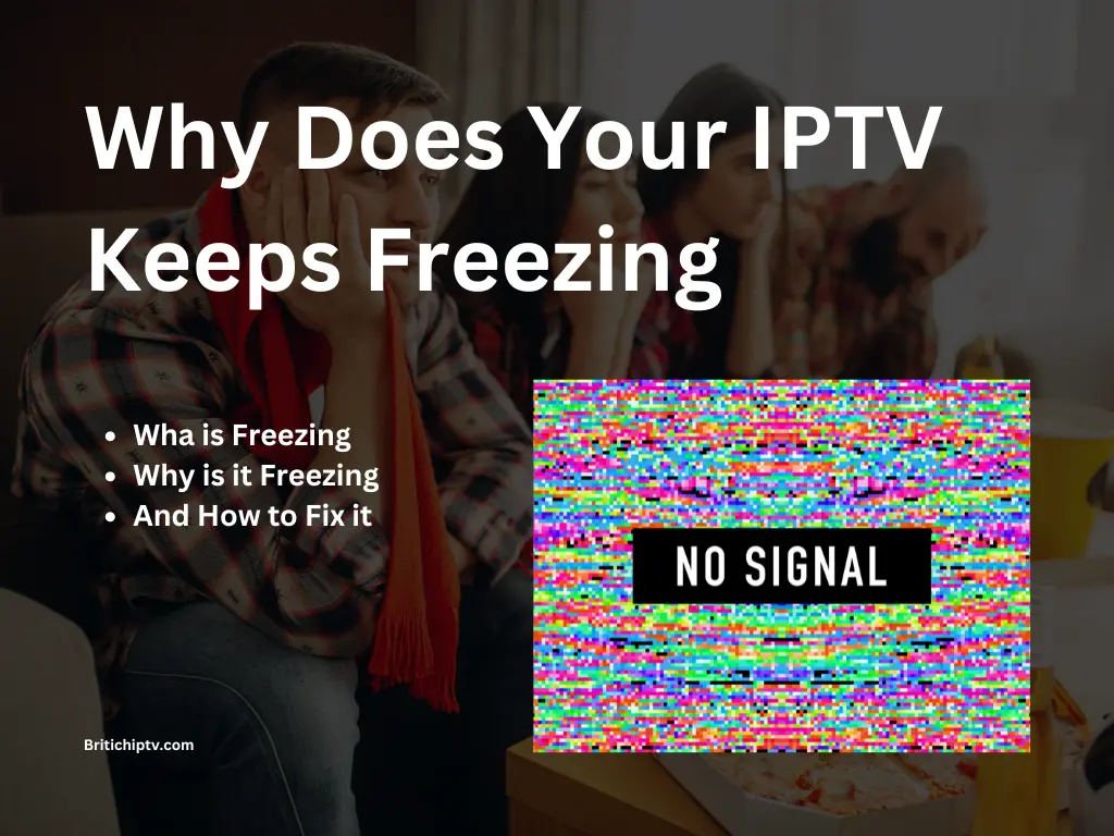 Best Guide to Why IPTV keeps Freezing