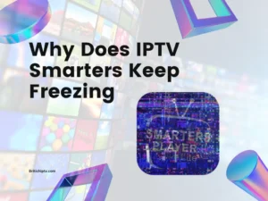 iptv smarters keeps freezing