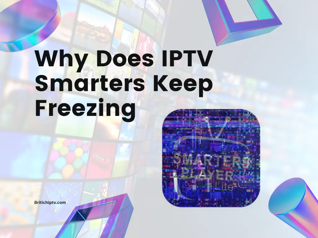 IPTV Smarters Keeps Freezing? Best Solution