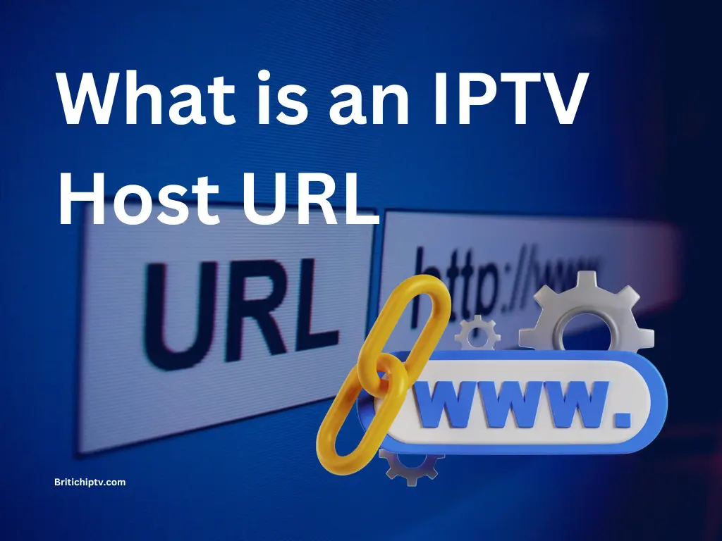 What is an IPTV Host URL & Which is The Best