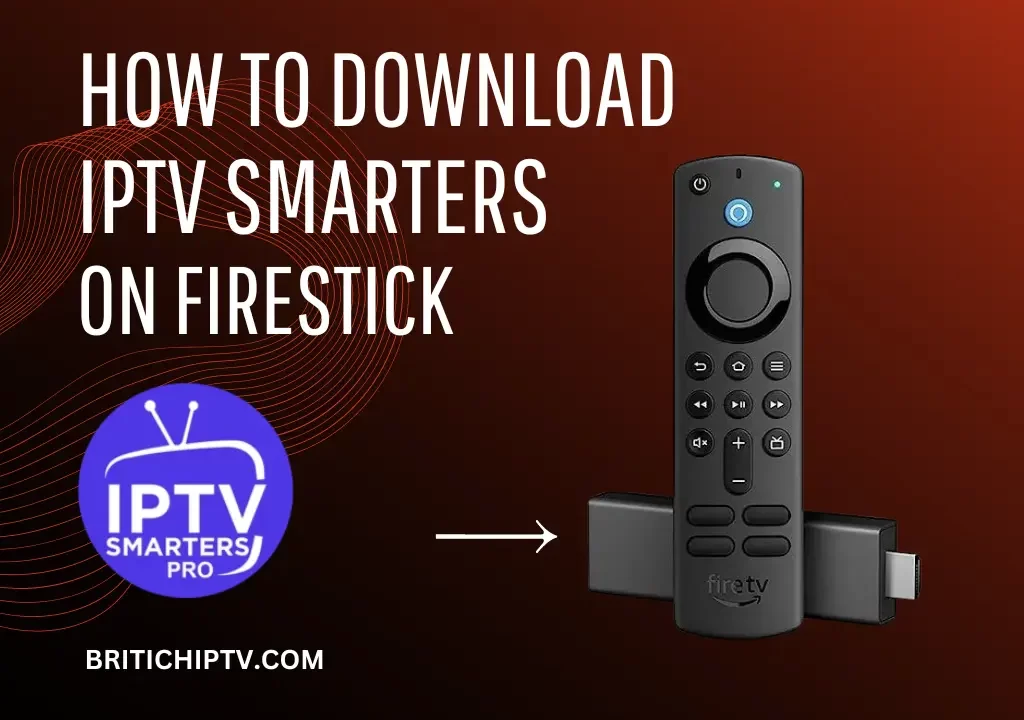 hOW TO DOWNLOAD IPTV SMARTERS ON FIRESTICK