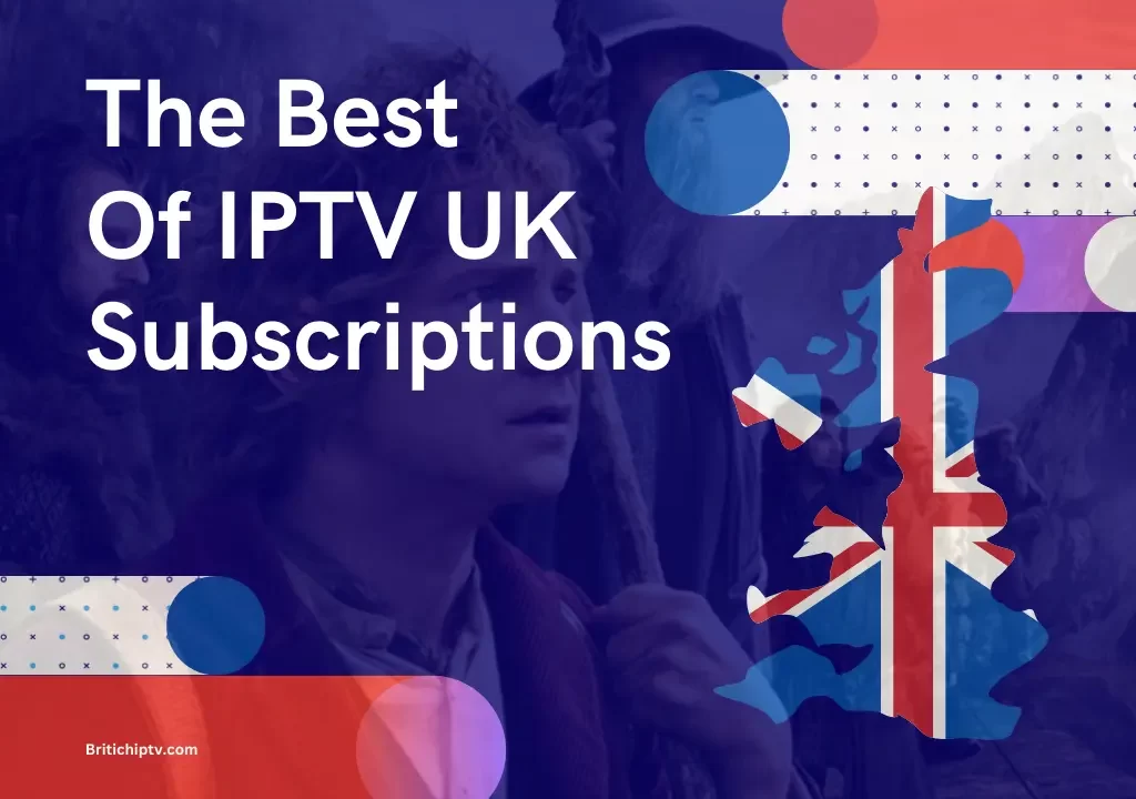 IPTV UK Subscribtions