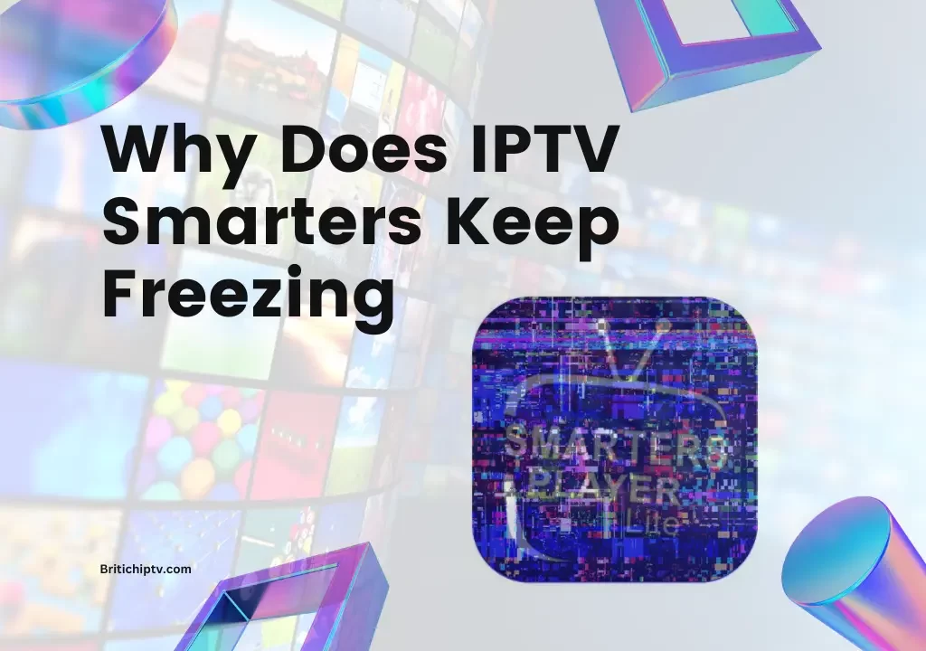 iptv smarters keeps freezing